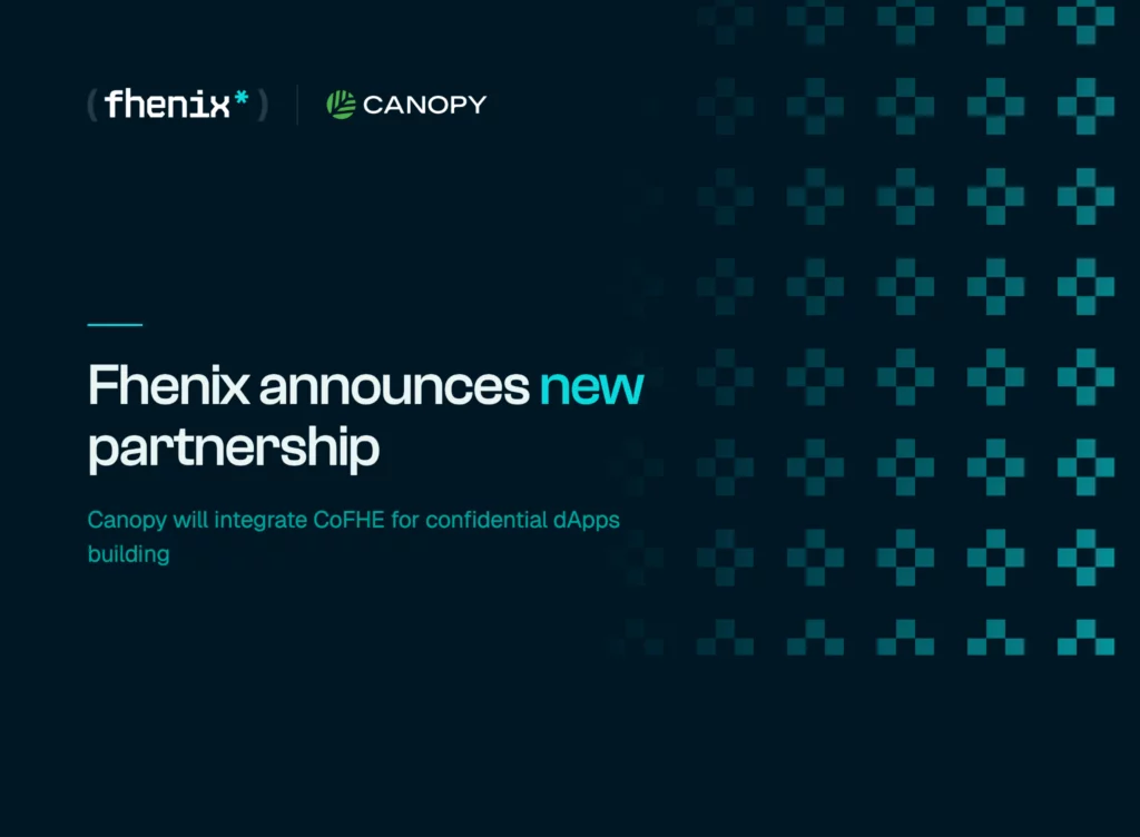 Fhenix 与 Canopy 集成机密计算,让链上应用默认支持隐私保护