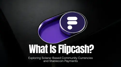 Flipcash：基于Solana的社区货币与稳定币支付平台解析