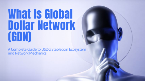 全球美元网络（GDN）深度解析：USDG稳定币的生态架构与收益分配机制