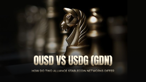 OUSD vs USDG（GDN）对比：两大联盟稳定币网络的架构、收益与生态差异