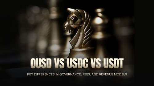 OUSD、USDC、USDT三大稳定币深度对比：治理、费用与收益机制的根本差异
