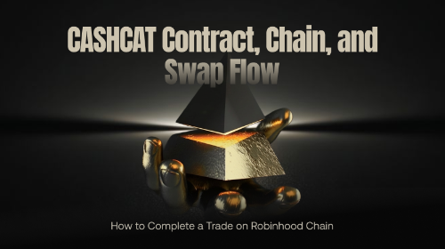 <span class='keyword'>CASHCAT</span> 合约、链与交易路径：如何在 Robinhood Chain 上安全执行兑换？