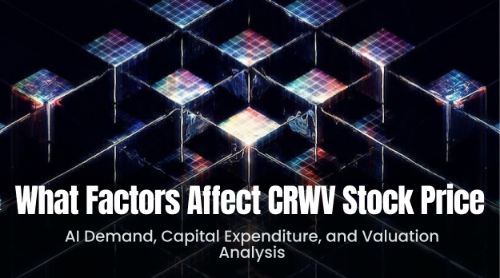 深度解析CoreWeave(CRWV)股价驱动因素:AI需求、资本支出与估值逻辑