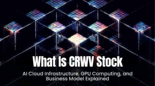 CoreWeave (CRWV) 股票全面解析:AI云基础设施、GPU算力业务与商业模式深度分析