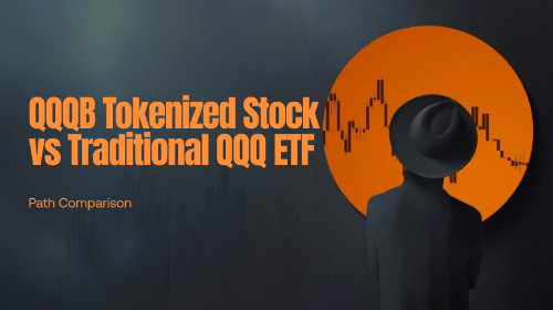 QQQB股票代币 vs 传统QQQ ETF vs 代币化股票:哪种投资路径更适合你的纳斯达克100敞口?