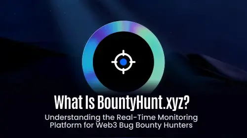BountyHunt.xyz:Web3 漏洞赏金实时监控一站式平台全面解析