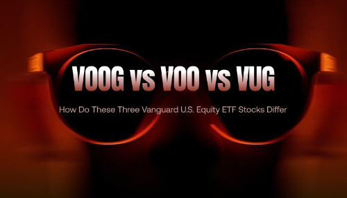 VOOG、VOO与VUG:三只先锋美国股票ETF的差异详解