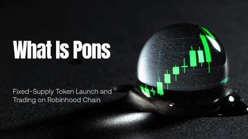 深度解析 Pons (PONS)：Robinhood Chain 固定供应代币发行与交易平台机制全解